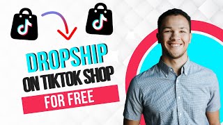 How to Dropship on Tiktok Shop for Free (Full Guide)