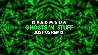 deadmau5 - Ghosts 'n' Stuff (Just_us Remix)