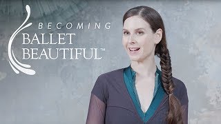 Becoming Ballet Beautiful