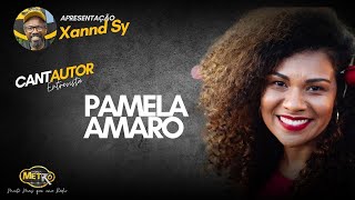 CantAutor entrevista Pâmela Amaro - Xannd Sy - Rádio Nova Metrô