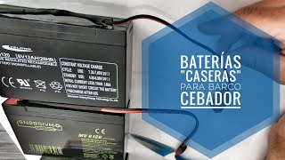 Cómo preparar nuestras propias baterías para barco cebador CARPIO