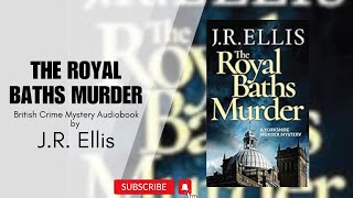 The Royal Baths Murder by J. R. Ellis | British Crime Mystery Audiobook