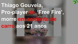 Thiago Gouveia, Pro-player de ‘Free Fire’, morre em acidente de carro aos 21 anos