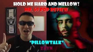 Mr. 69 POP REVIEW: "PILLOWTALK" by Zayn (Episode 20)