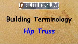 Building Terminology - Hip Truss