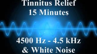 Tinnitus relief | 15 minutes | 4500 hz  - 4.5 kHz & White noise