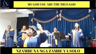 BCC Church - Bethel – My God You Are The True God - Nzambe Na nga Nzambe Ya Solo