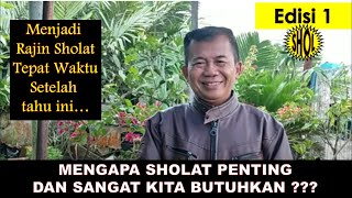 MENGAPA SHOLAT PENTING DAN SANGAT KITA BUTUHKAN ? (1)