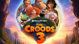 The Croods 3 - First Look