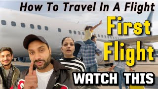 FIRST TIME Traveling In a Flight? Beginners Guide 2024 | Things Must Know