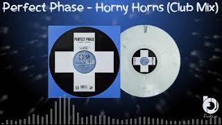 Perfect Phase - Horny Horns (Club Mix) 1999