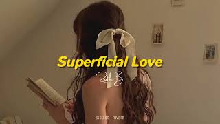 ruth B - SUPERFICIAL LOVE [ best slowed reverb ] 🎧