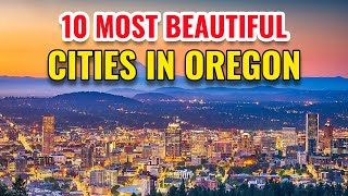 10 Most Beautiful Cities in Oregon