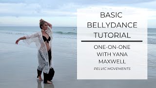 Basic Belly Dancing Tutorial for Beginners | Pelvic Movements (Hips) | Yana Maxwell