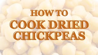 How to Cook Dried Chickpeas (Soak & Boil Method)