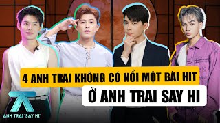 4 Anh Trai Không Có Nổi Một Bản Hit Tại ANH TRAI SAY HI: Anh Tú Atus, Gin Tuấn Kiệt Bị Chê