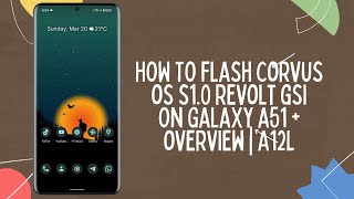 Corvus OS S1.0 Revolt GSI installation on Galaxy A51 | Overview