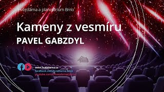 Pavel Gabzdyl, Kameny z vesmíru