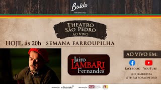 AO VIVO - Jairo Lambari Fernandes no Theatro São Pedro.