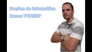 Banca VUNESP - Noções de Informática - ENGENHEIRO CIVIL