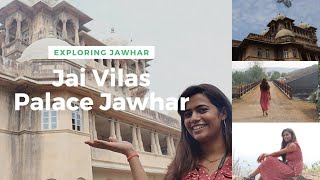 Jai Vilas Palace Jawhar | Exploring Jawhar | Palghar District | Marathi vlog