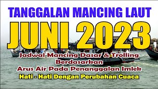 Tanggalan Mancing Juni 2023 (Referensi Mancing Laut)