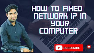 How to Fixed  network IP In your computer