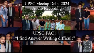 UPSC FAQ : “I find ANSWER WRITING DIFFICULT”