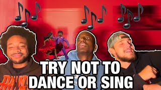 Try Not To Dance Or Sing (Impossible)