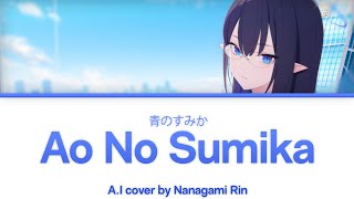 Ao No Sumika - Nanagami Rin A.I Cover