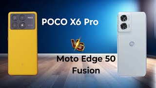 POCO X6 Pro  🆚 Motorola Edge 50 Fusion || Comparison ⚡ Video || Which is best Mobile ?