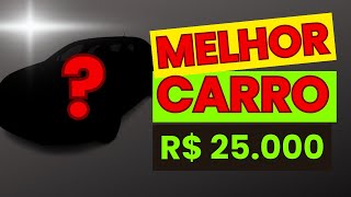 MELHOR CARRO DE 25.000 PARA O DIA A DIA - COMPAREI POTÊNCIA DO MOTOR, CONSUMO, SEGURO, MANUTENÇÃO