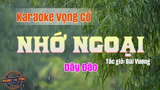 Karaoke Vọng Cổ - NHỚ NGOẠI | Dây Đào | Tác giả: Bùi Vương