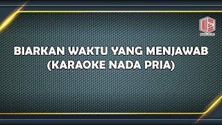 TAGOR PANGARIBUAN - BIARKAN WAKTU YANG MENJAWAB NADA PRIA ( KARAOKE )