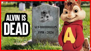 ALVIN the chipmunk is DEAD [R.I.P.]