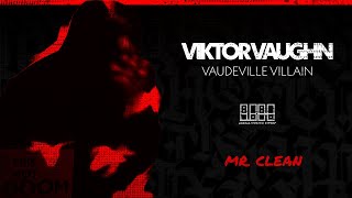 Viktor Vaughn – "Mr. Clean"