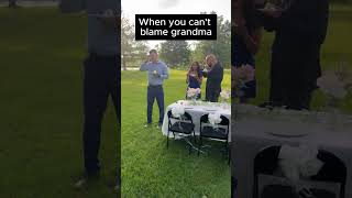 When you can't blame grandma