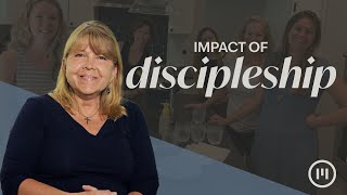 The Impact of Women's Discipleship - Monica's Story