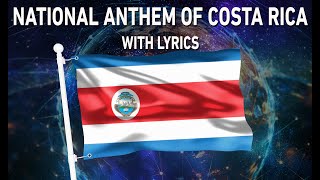 National Anthem of Costa Rica - Noble patria, tu hermosa bandera (With lyrics)