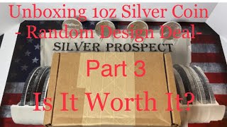 Part 3 of 1oz Silver Coin- random Design Deal- is it worth it? @Silver_Prospect