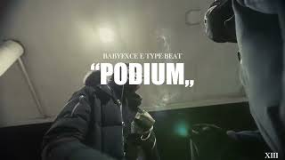 [NEW] Babyfxce E Type Beat "Podium" (ft. Rio Da Yung Og) | Dark Flint Type Beat | @xiiibeats