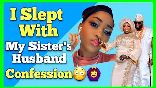 I SLEPT WITH MY SISTER'S HUSBAND - CONFESSION TIME