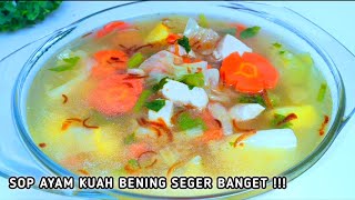 RESEP SOP AYAM KUAH BENING SEGAR DAN PRAKTIS