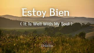 Estoy Bien(It Is Well With My Soul)/himno español/canción christiano