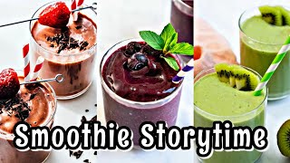 ❣️ SMOOTHIE Storytime | A néw l3vël of beiNg Cr@zy 🤷‍♀️