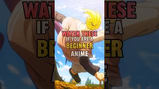 Watch these Anime if you're a Beginner #music #animeedit #amvs #shorts #animereccomendations