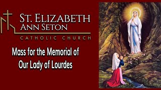 Mass for the Memorial of Our Lady of Lourdes [Thursday]