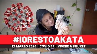 #IORESTOAKATA Covid19: pensieri da una expat italiana che vive a Phuket, Thailandia