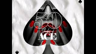 ACE DECISION - 50 SHADES OF ACE