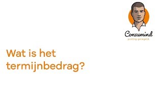 Wat is het termijnbedrag?